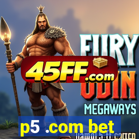 p5 .com bet